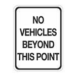No Vehicles Beyond This Point Sign  18 x 24